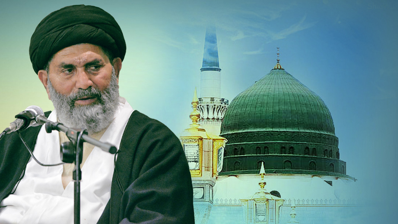 اسلام کا حقیقی پیروکار بننے کیلئے ہمیں سیرت نبوی کو عملی زندگی کا حصہ بنانا ہوگا قائد ملت جعفریہ